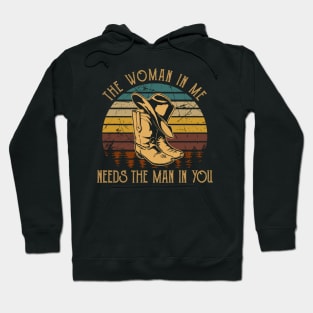 The Woman In Me Needs The Man In You Cowboy Boots Vintage Hoodie
